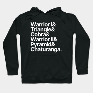 Yoga | Warrior I Triangle Cobra Warrior II Pyramid Chaturanga Hoodie